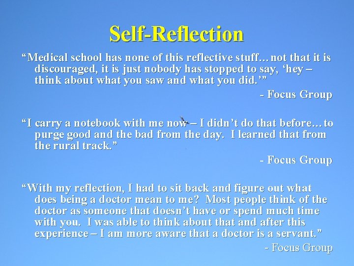 Self-Reflection “Medical school has none of this reflective stuff…not that it is discouraged, it