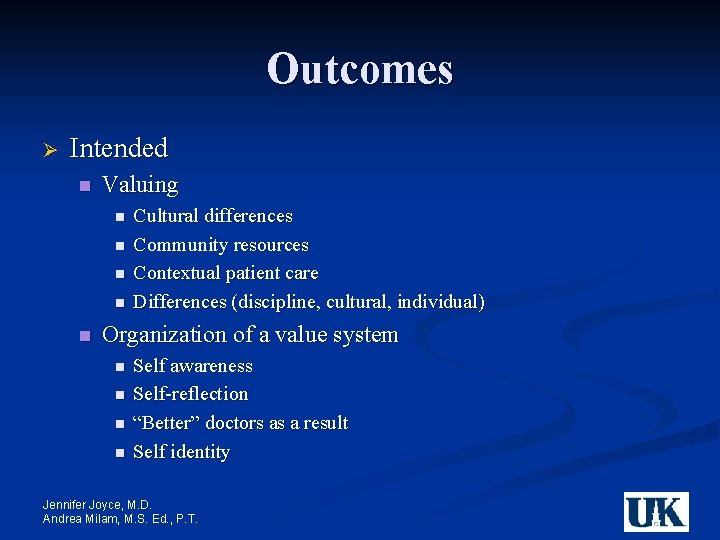 Outcomes Ø Intended n Valuing n n n Cultural differences Community resources Contextual patient