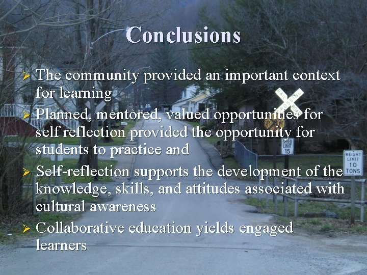 Conclusions The community provided an important context for learning Ø Planned, mentored, valued opportunities