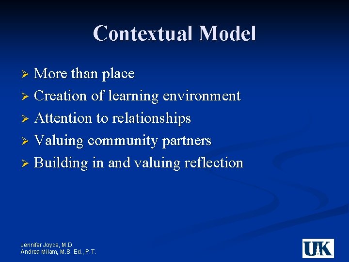 Contextual Model More than place Ø Creation of learning environment Ø Attention to relationships