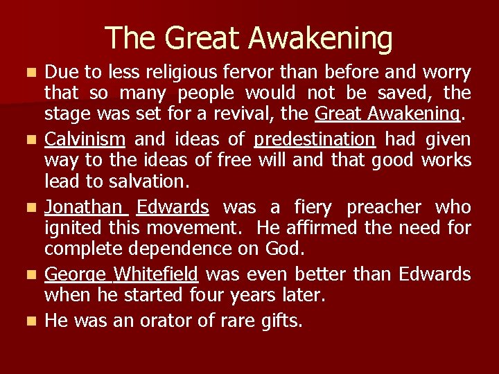 The Great Awakening n n n Due to less religious fervor than before and