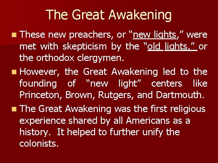 The Great Awakening n These new preachers, or “new lights, ” were met with