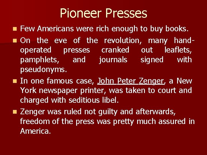 Pioneer Presses Few Americans were rich enough to buy books. n On the eve
