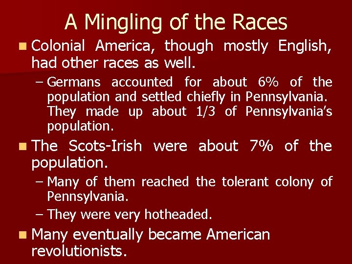 A Mingling of the Races n Colonial America, though mostly English, had other races