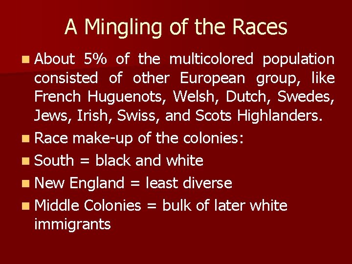 A Mingling of the Races n About 5% of the multicolored population consisted of