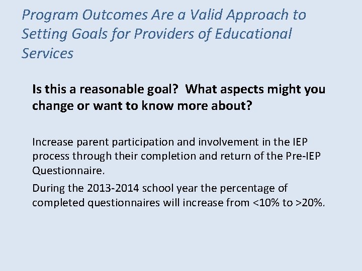 Program Outcomes Are a Valid Approach to Setting Goals for Providers of Educational Services Program Outcomes Are a Valid Approach to Setting Goals for Providers of Educational Services
