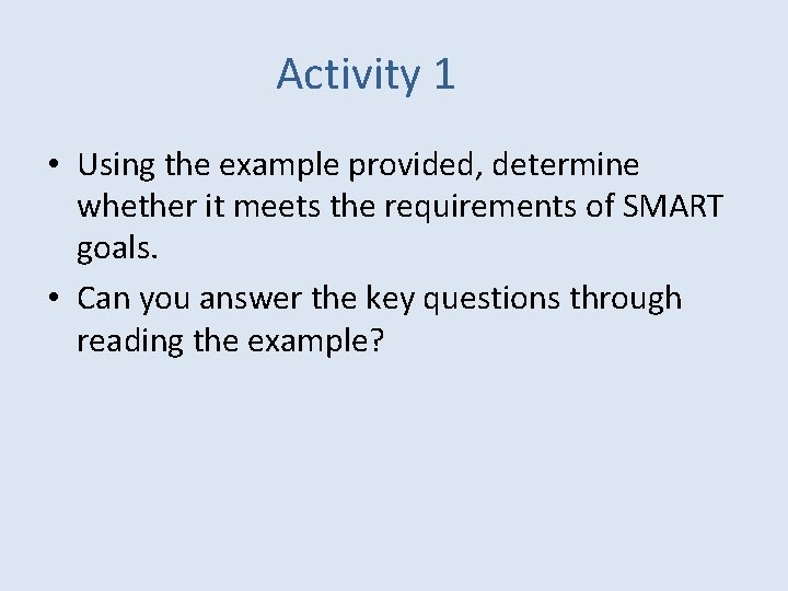 Activity 1 • Using the example provided, determine whether it meets the requirements of Activity 1 • Using the example provided, determine whether it meets the requirements of