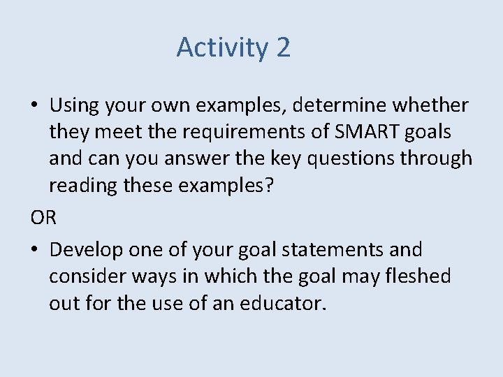 Activity 2 • Using your own examples, determine whether they meet the requirements of Activity 2 • Using your own examples, determine whether they meet the requirements of