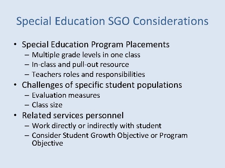 Special Education SGO Considerations • Special Education Program Placements – Multiple grade levels in Special Education SGO Considerations • Special Education Program Placements – Multiple grade levels in
