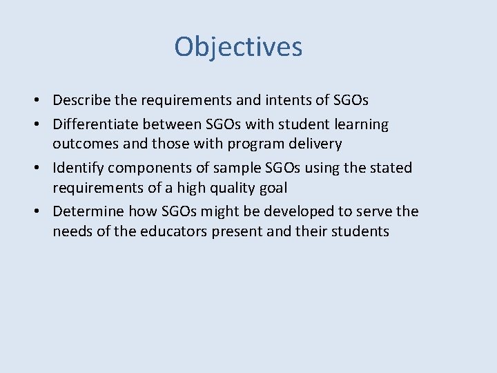 Objectives • Describe the requirements and intents of SGOs • Differentiate between SGOs with Objectives • Describe the requirements and intents of SGOs • Differentiate between SGOs with