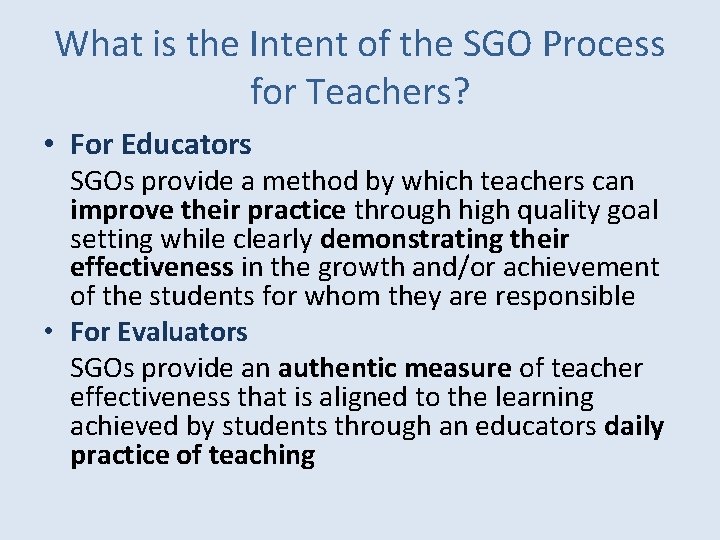 What is the Intent of the SGO Process for Teachers? • For Educators SGOs What is the Intent of the SGO Process for Teachers? • For Educators SGOs
