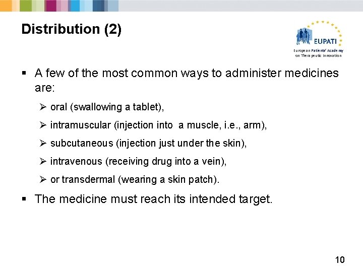 Distribution (2) European Patients’ Academy on Therapeutic Innovation § A few of the most