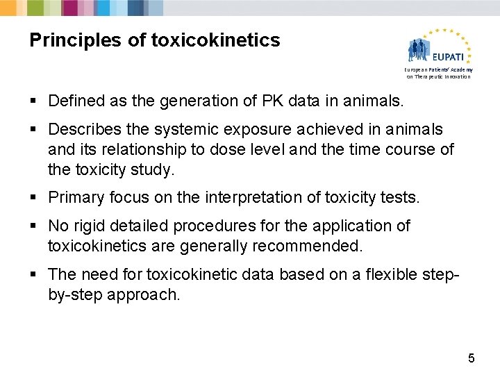 Principles of toxicokinetics European Patients’ Academy on Therapeutic Innovation § Defined as the generation