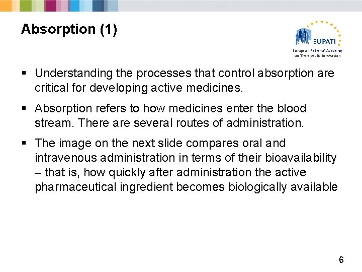 Absorption (1) European Patients’ Academy on Therapeutic Innovation § Understanding the processes that control