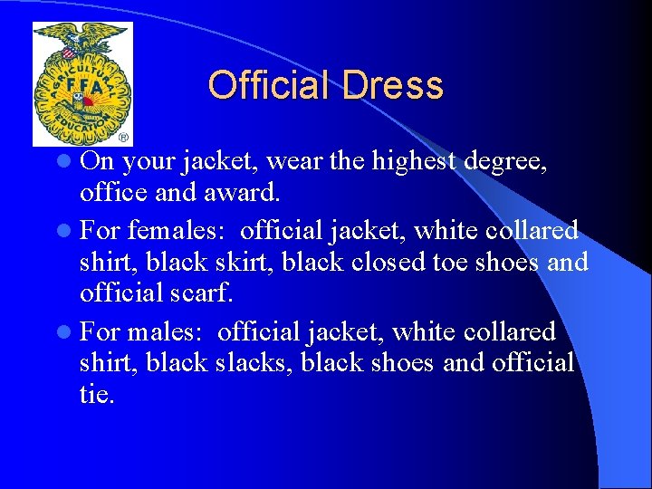 Official Dress l On your jacket, wear the highest degree, office and award. l