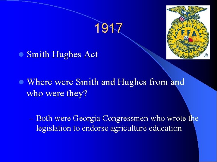 1917 l Smith Hughes Act l Where were Smith and Hughes from and who