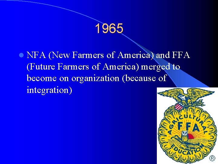 1965 l NFA (New Farmers of America) and FFA (Future Farmers of America) merged