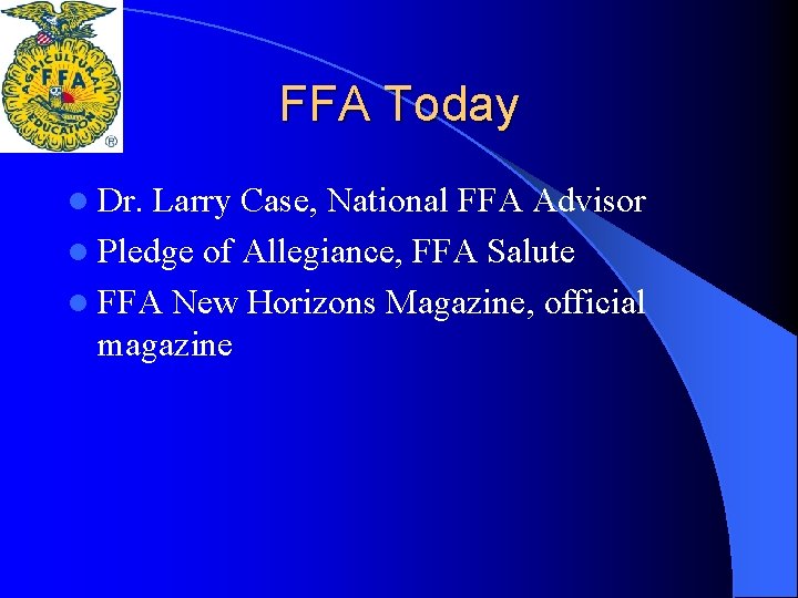 FFA Today l Dr. Larry Case, National FFA Advisor l Pledge of Allegiance, FFA
