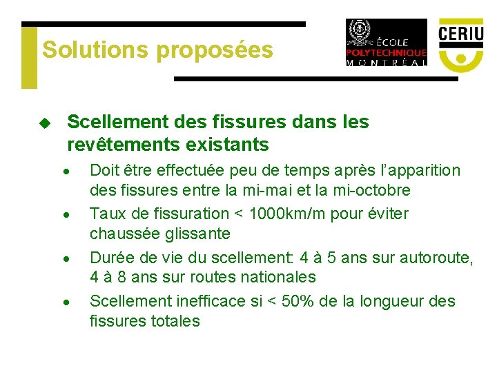 Solutions proposées u Scellement des fissures dans les revêtements existants · · Doit être Solutions proposées u Scellement des fissures dans les revêtements existants · · Doit être
