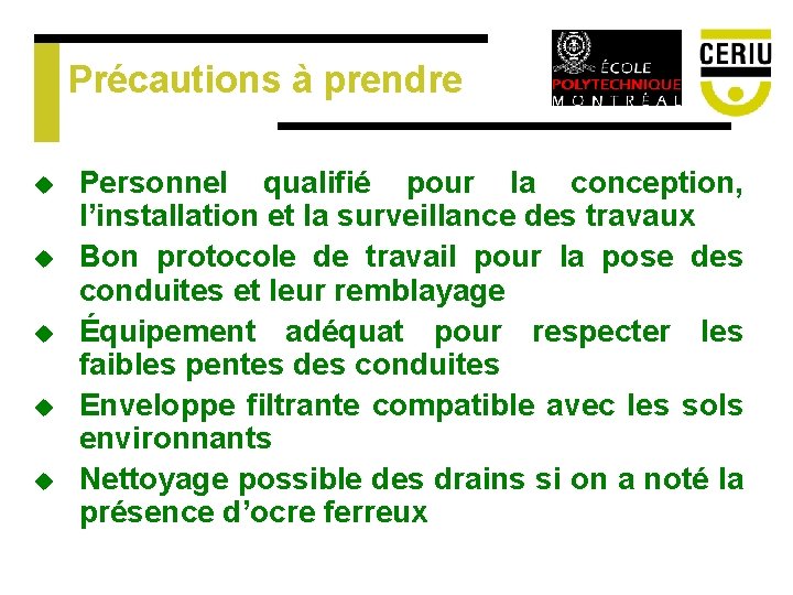 Précautions à prendre u u u Personnel qualifié pour la conception, l’installation et la