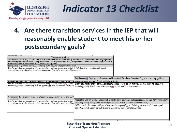 Indicator 13 Checklist 4. Are there transition services in the IEP that will reasonably