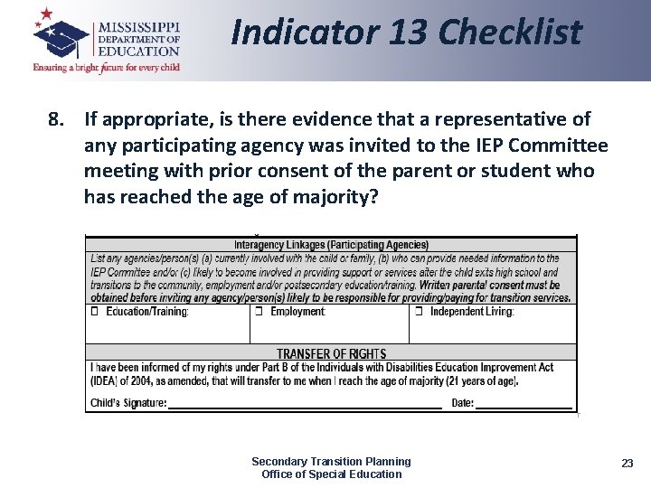 Indicator 13 Checklist 8. If appropriate, is there evidence that a representative of any