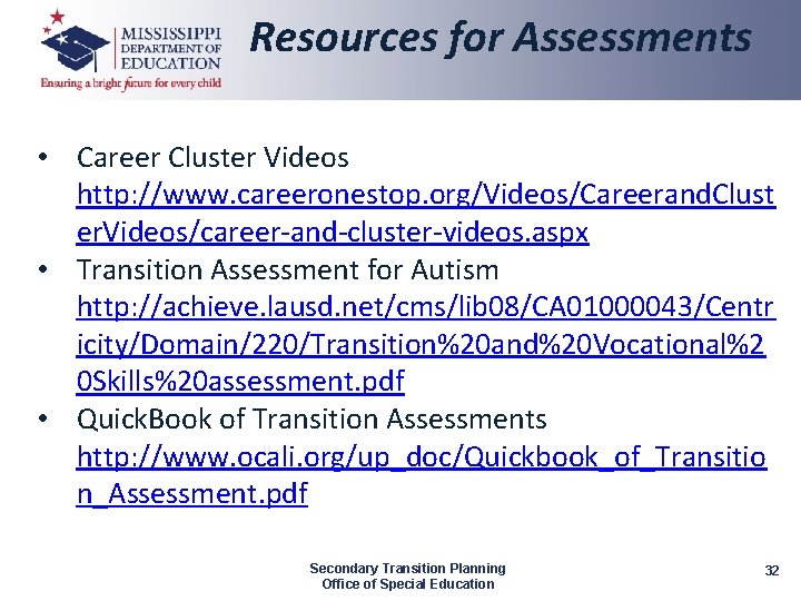 Resources for Assessments • Career Cluster Videos http: //www. careeronestop. org/Videos/Careerand. Clust er. Videos/career-and-cluster-videos.