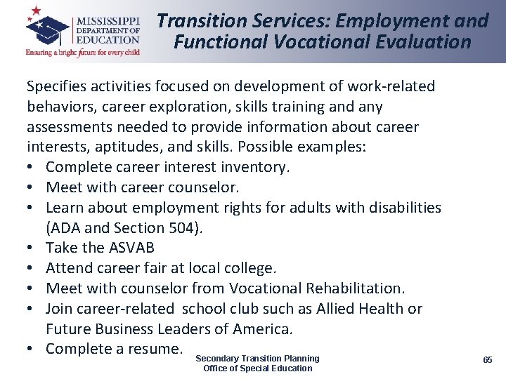 Transition Services: Employment and Functional Vocational Evaluation Specifies activities focused on development of work-related