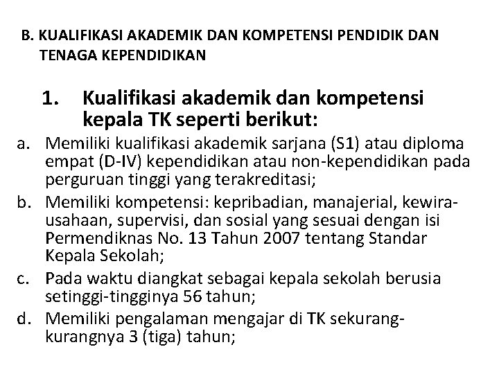 B. KUALIFIKASI AKADEMIK DAN KOMPETENSI PENDIDIK DAN TENAGA KEPENDIDIKAN 1. Kualifikasi akademik dan kompetensi