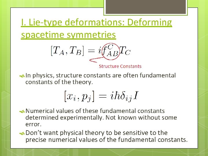 I. Lie-type deformations: Deforming spacetime symmetries In physics, structure constants are often fundamental constants