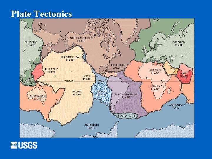 Plate Tectonics USGS Earthquake Hazards Program Lisa Wald USGS Pasadena U. S. Department of