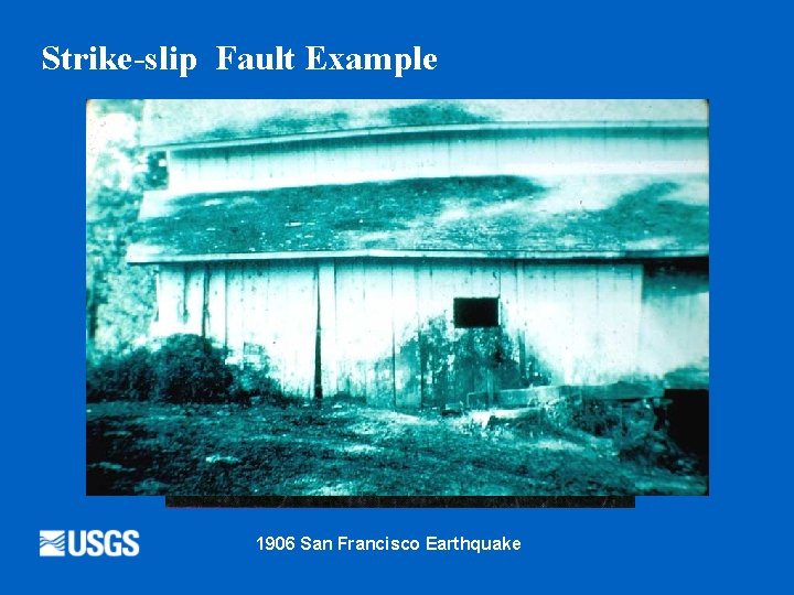 Strike-slip Fault Example 1906 San Francisco Earthquake 