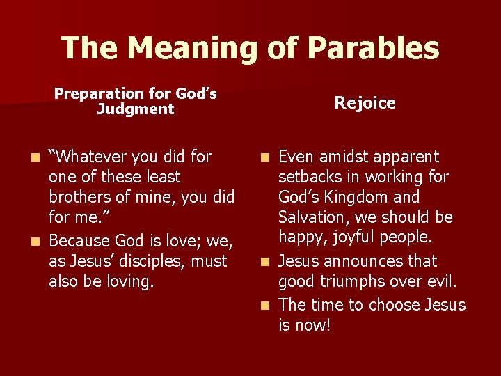 The Meaning of Parables Preparation for God’s Judgment “Whatever you did for one of