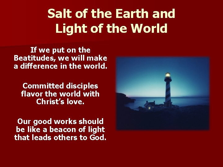 Salt of the Earth and Light of the World If we put on the