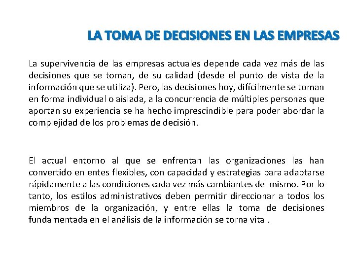LA TOMA DE DECISIONES EN LAS EMPRESAS La supervivencia de las empresas actuales depende LA TOMA DE DECISIONES EN LAS EMPRESAS La supervivencia de las empresas actuales depende
