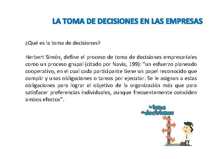 LA TOMA DE DECISIONES EN LAS EMPRESAS ¿Qué es la toma de decisiones? Herbert LA TOMA DE DECISIONES EN LAS EMPRESAS ¿Qué es la toma de decisiones? Herbert