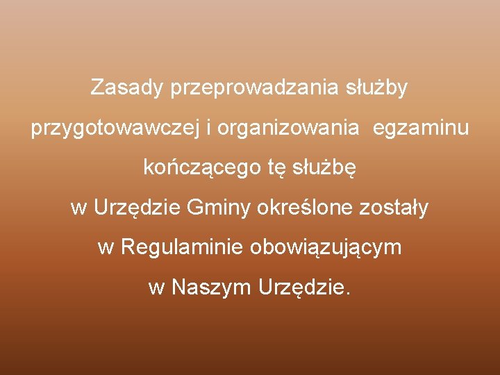 Zasady przeprowadzania służby przygotowawczej i organizowania egzaminu kończącego tę służbę w Urzędzie Gminy określone