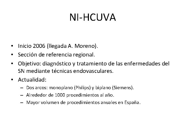 NI-HCUVA • Inicio 2006 (llegada A. Moreno). • Sección de referencia regional. • Objetivo: NI-HCUVA • Inicio 2006 (llegada A. Moreno). • Sección de referencia regional. • Objetivo: