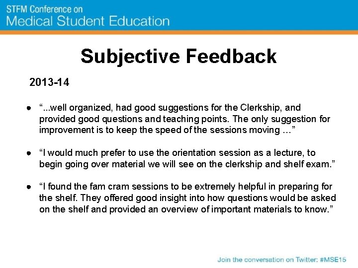 Subjective Feedback 2013 -14 ● “. . . well organized, had good suggestions for