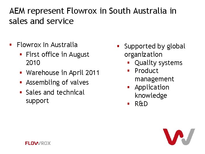 Flowrox in Australia AEM represent Flowrox in South Australia in sales and service §