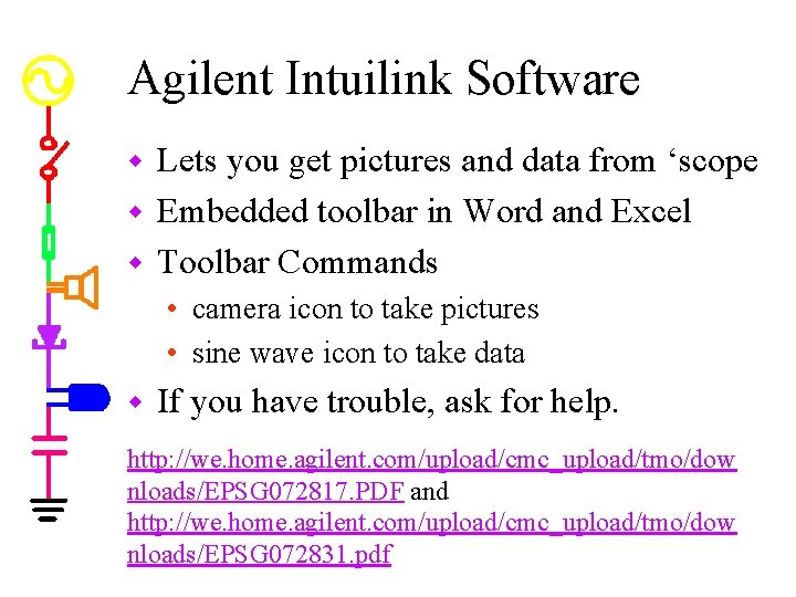 Agilent Intuilink Software Lets you get pictures and data from ‘scope w Embedded toolbar