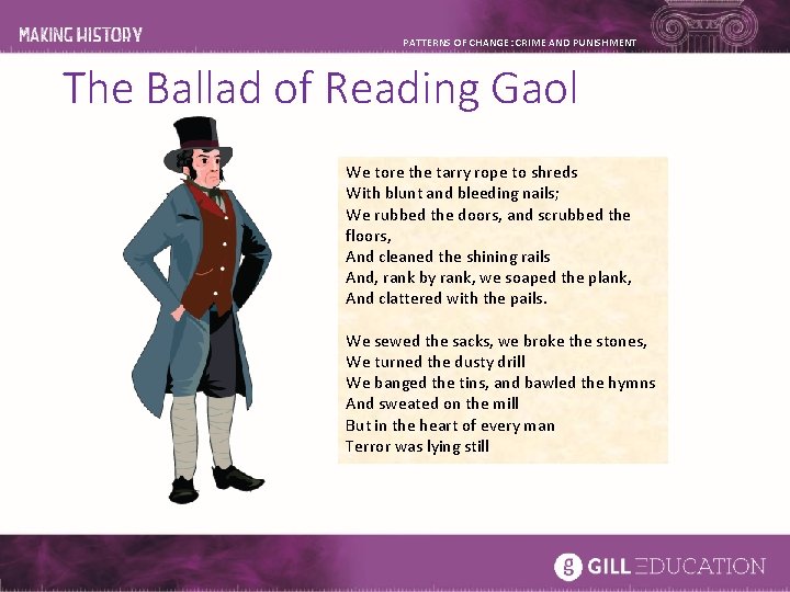 PATTERNS OF CHANGE: CRIME AND PUNISHMENT The Ballad of Reading Gaol We tore the PATTERNS OF CHANGE: CRIME AND PUNISHMENT The Ballad of Reading Gaol We tore the