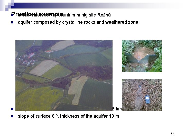 Practical example small watershed at Uranium minig site Rožná n n aquifer composed by