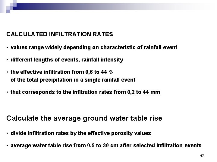 CALCULATED INFILTRATION RATES • values range widely depending on characteristic of rainfall event •