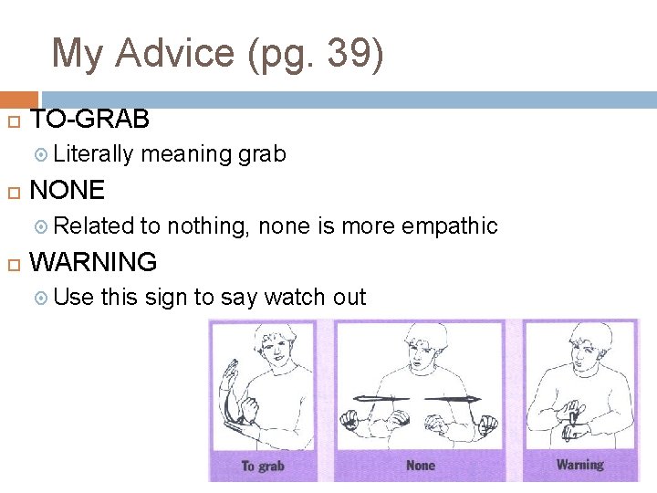 My Advice (pg. 39) TO-GRAB Literally NONE Related meaning grab to nothing, none is My Advice (pg. 39) TO-GRAB Literally NONE Related meaning grab to nothing, none is