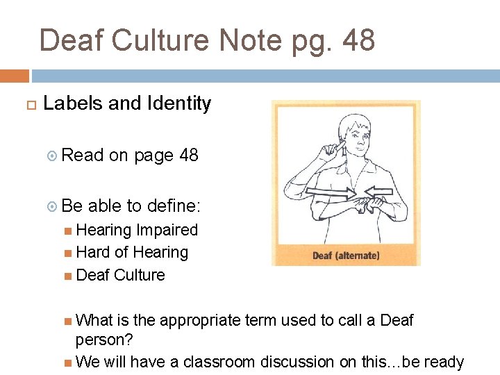 Deaf Culture Note pg. 48 Labels and Identity Read Be on page 48 able Deaf Culture Note pg. 48 Labels and Identity Read Be on page 48 able