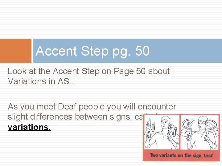 Accent Step pg. 50 Look at the Accent Step on Page 50 about Variations Accent Step pg. 50 Look at the Accent Step on Page 50 about Variations