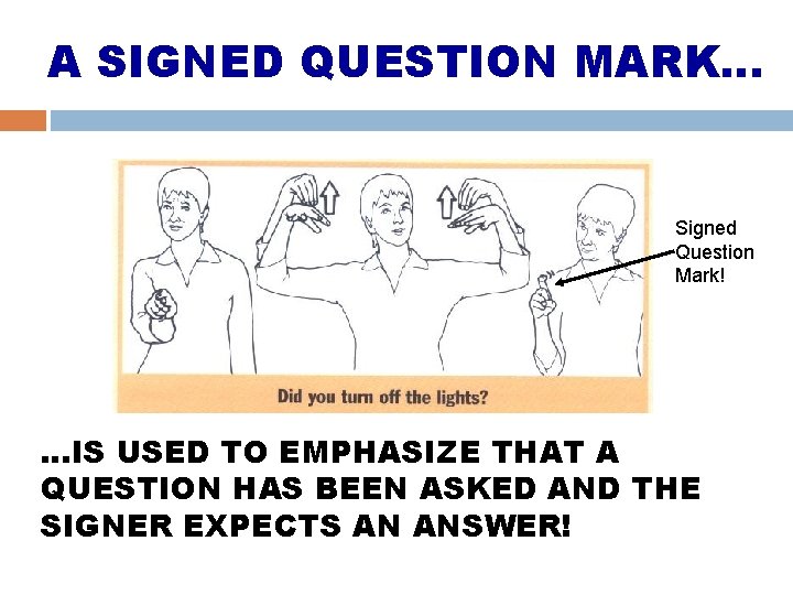 A SIGNED QUESTION MARK… Signed Question Mark! …IS USED TO EMPHASIZE THAT A QUESTION A SIGNED QUESTION MARK… Signed Question Mark! …IS USED TO EMPHASIZE THAT A QUESTION