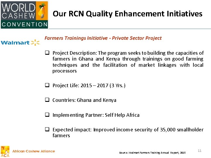 Our RCN Quality Enhancement Initiatives Farmers Trainings Initiative - Private Sector Project q Project