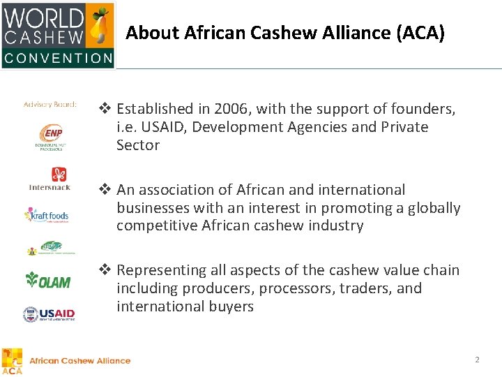 About African Cashew Alliance (ACA) v Established in 2006, with the support of founders,